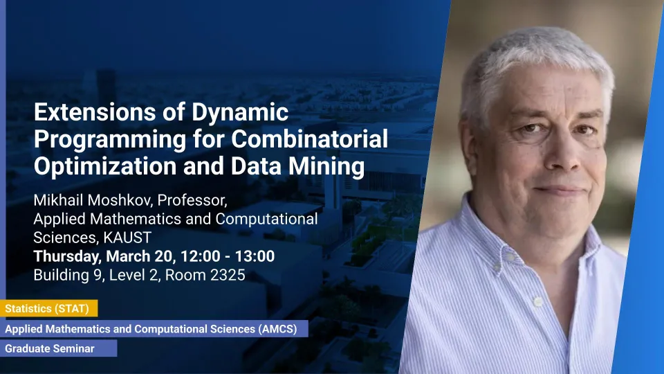 KAUST-CEMSE-AMCS-STAT-Graduate-Seminar-Mikhail-Moshkov-Extensions of Dynamic Programming for Combinatorial Optimization and Data Mining